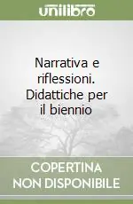 Prezzo Basso Narrativa e riflessioni. Didattiche per il biennio