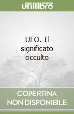 UFO. Il significato occulto A Buon Prezzo