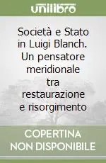 Società e Stato in Luigi Blanch. Un pensatore meridionale tra restaurazione e risorgimento Occasione