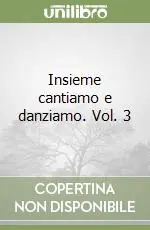 Insieme cantiamo e danziamo. Vol. 3 Occasione