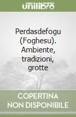 Perdasdefogu (Foghesu). Ambiente, tradizioni, grotte Consegna Rapida