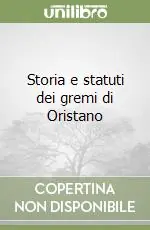 Storia e statuti dei gremi di Oristano Must-Have