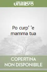 Promozione Po curp‘ ‘e mamma tua