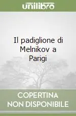 Il padiglione di Melnikov a Parigi Nuovo Arrivo