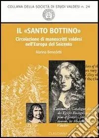 Affare Il «santo bottino». Circolazione di manoscritti valdesi nell‘Europa del Seicento