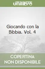 Giocando con la Bibbia. Vol. 4 Soddisfatti O Rimborsati