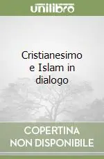 Cristianesimo e Islam in dialogo Prezzo Basso