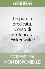 La parola predicata. Corso di omiletica a Finkenwalde Promozione