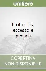 Professionale Il cibo. Tra eccesso e penuria