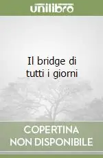 Il bridge di tutti i giorni Prezzo Conveniente