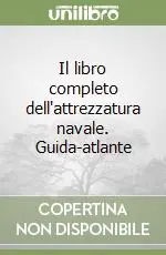 Spedito Oggi Il libro completo dell‘attrezzatura navale. Guida-atlante