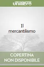 Promozione Esclusiva Il mercantilismo
