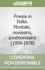 Poesia in Italia. Montale, novissimi, postnovissimi (1959-1978) Prezzo Di Fabbrica