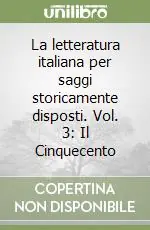 Must-Have La letteratura italiana per saggi storicamente disposti. Vol. 3 Il Cinquecento