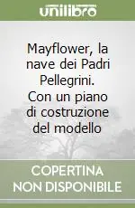 Super Prezzo Mayflower, la nave dei Padri Pellegrini. Con un piano di costruzione del modello