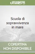 Scuola di sopravvivenza in mare Reso Gratuito
