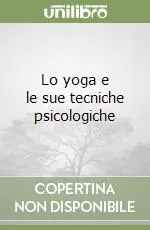 Promozione Esclusiva Lo yoga e le sue tecniche psicologiche