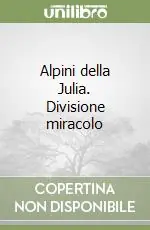 Promo Stagionale Alpini della Julia. Divisione miracolo