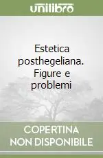 Estetica posthegeliana. Figure e problemi Direttamente Dal Produttore