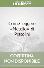 Novità Come leggere «Metello» di Pratolini