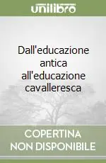 Quantità Limitata Dall‘educazione antica all‘educazione cavalleresca