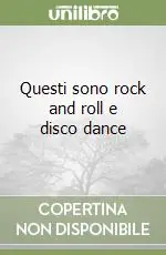 Questi sono rock and roll e disco dance Non Perdere