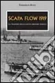 Subito Disponibile Scapa Flow 1919. La tragedia della flotta militare tedesca