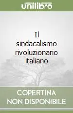 Il sindacalismo rivoluzionario italiano Compra Online