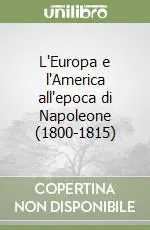 L‘Europa e l‘America all‘epoca di Napoleone (1800-1815) Must-Have