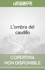 Di Tendenza L‘ombra del caudillo