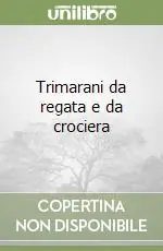 Trimarani da regata e da crociera Compra Adesso