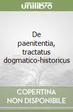 De paenitentia, tractatus dogmatico-historicus Soddisfatti O Rimborsati