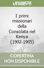I primi missionari della Consolata nel Kenya (1902-1905) Scelto Dai Clienti