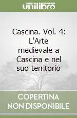 Cascina. Vol. 4 L‘Arte medievale a Cascina e nel suo territorio Occasione