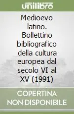 Spedito Oggi Medioevo latino. Bollettino bibliografico della cultura europea dal secolo VI al XV (1991)