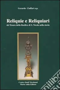 Spedizione Espresso Reliquie e reliquiari del tesoro della Basilica di S. Nicola nella storia. Catalogo della mostra (Bari, 10 marzo-25 aprile 1999)