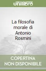 La filosofia morale di Antonio Rosmini Promo Stagionale