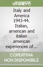 Promozione Italy and America 1943-44. Italian, american and italian american experiences of the liberation of the italian Mezzogiorno