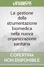 Professionale La gestione della strumentazione biomedica nella nuova organizzazione sanitaria