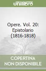 Prezzo Basso Opere. Vol. 20 Epistolario (1816-1818)