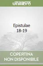 Epistulae 18-19 Nuovo Arrivo