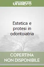 Estetica e protesi in odontoiatria Professionale