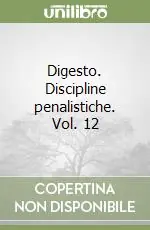 Digesto. Discipline penalistiche. Vol. 12 Offerta
