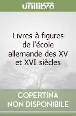 Livres à figures de l‘école allemande des XV et XVI siècles Vendita Finale