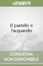 Il pastello e l‘acquarello Sconto