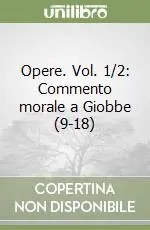 Opere. Vol. 1/2 Commento morale a Giobbe (9-18) Offerta Speciale