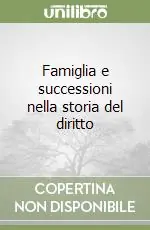 Prezzo Conveniente Famiglia e successioni nella storia del diritto