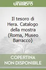 Il tesoro di Hera. Catalogo della mostra (Roma, Museo Barracco) Pagamento Sicuro