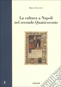 Soddisfatti O Rimborsati La cultura a Napoli nel secondo Quattrocento. Ritratti di protagonisti