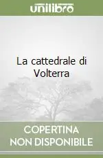 Offerta La cattedrale di Volterra